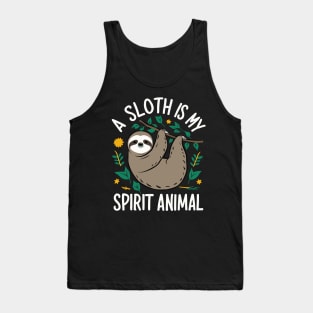 A Sloth Is My Spirit Animal Tank Top